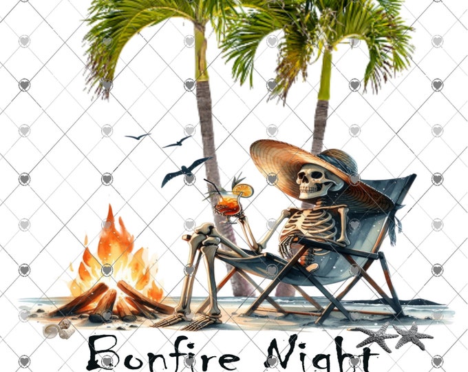 Bonfire Night, Skeleton at the beach with bonfire, Summer, Vacation, funny shirt design, digital download, Png file