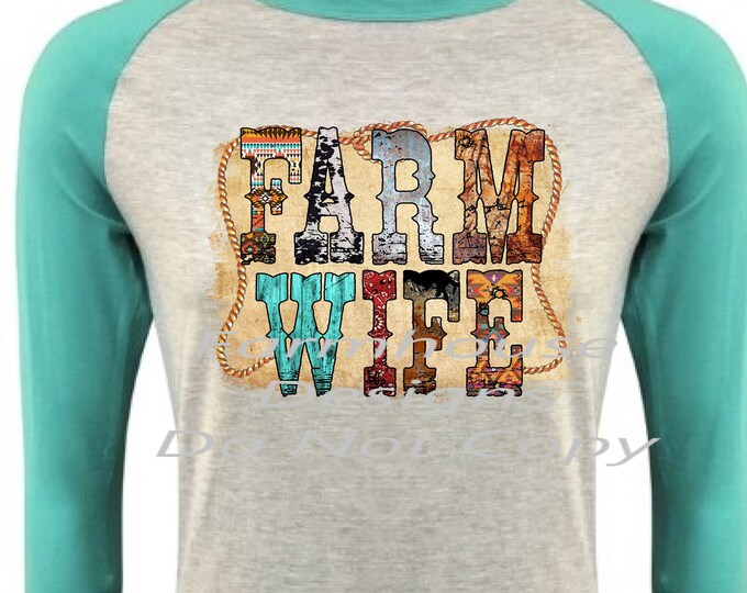 Farm Wife, country, western,  raglan ,Woman's  shirt