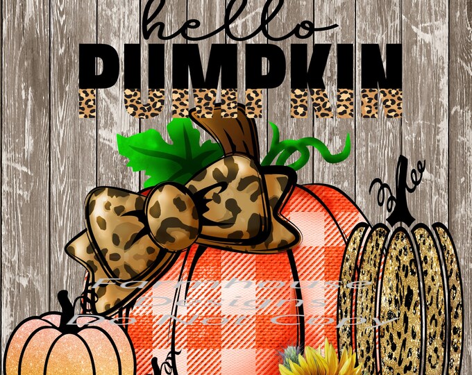 Hello Pumpkin, leopard print pumpkins, sunflowers, transfer, shirt design, sublimation Transfer Or DTF white toner transfer