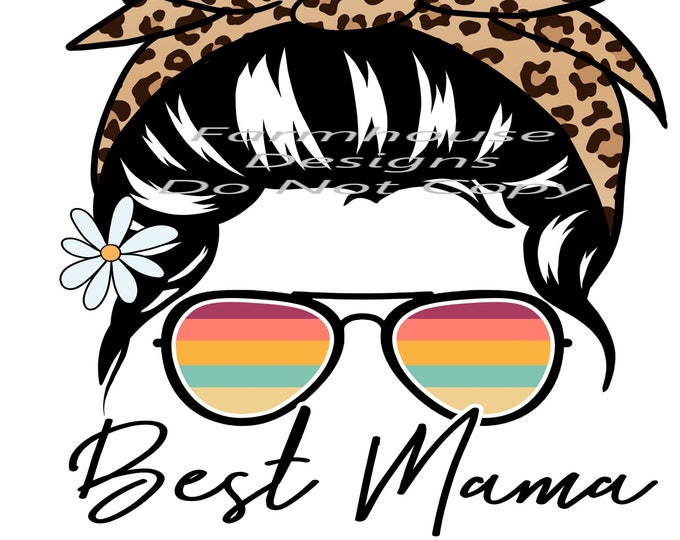 Best Mom, messy bun and sunglasses, png design, Mother's Day, shirt design, digital download, Png file