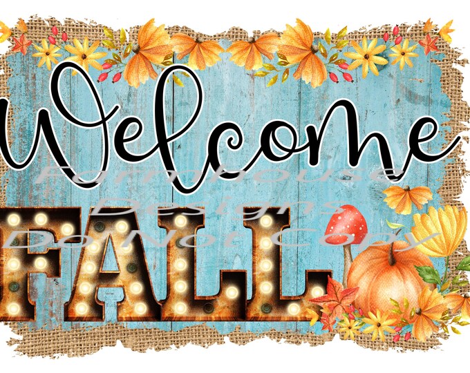 Welcome Fall, Stadium lights, burlap and florals, sublimation transfer or White Toner Transfer