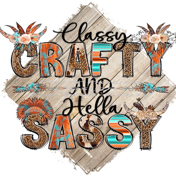 Classy Crafty and Hella Sassy, design, funny shirt design, digital download, Png file