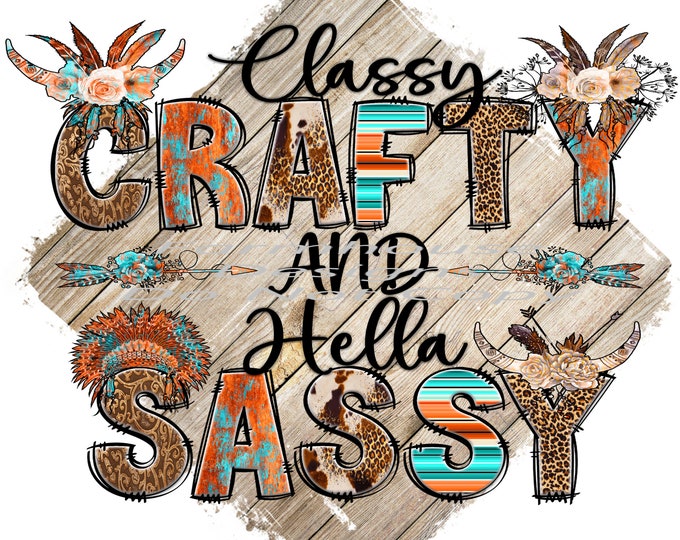 Classy Crafty and Hella Sassy, design, funny shirt design, digital download, Png file