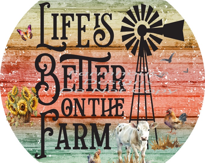 Life is better on the farm, windmill country Door sign Png, digital  download, welcome sign, shirt design