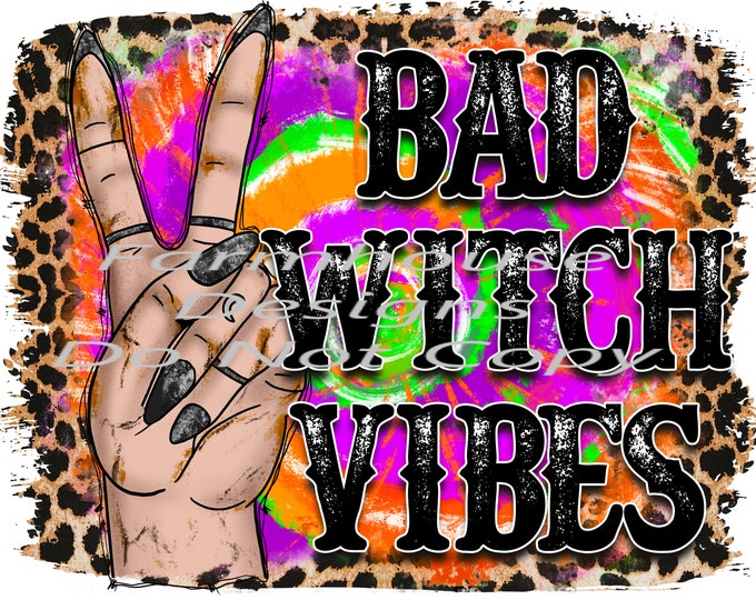 Bad Witches Vibe, peace sign  , sublimation transfer or White Toner Transfer
