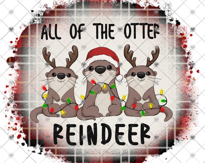 All of the Otter Reindeer, Otter Christmas Design, Funny Christmas, Digital Download, Shirt Design, Png, digital download, png file