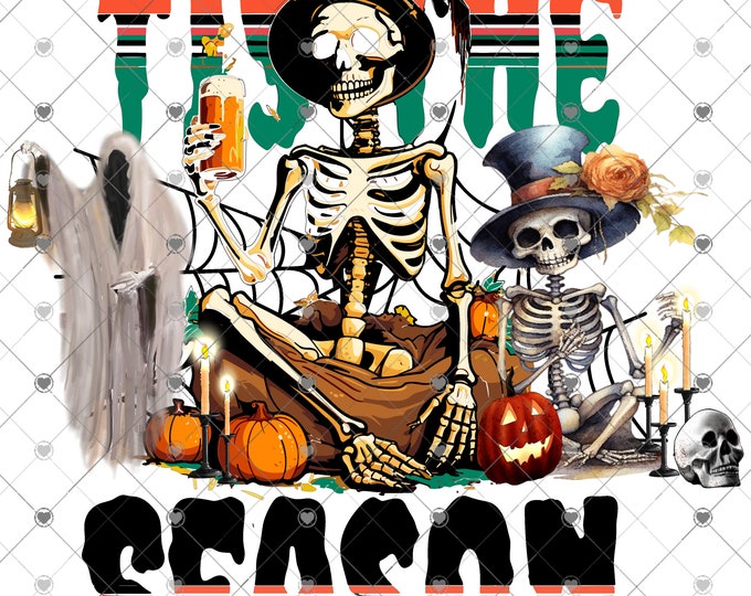 Tis The Season, Fall Skeletons, Jack-O-Lantern Pumpkin, Ghost digital download, png file, shirt design, welcome sign,  png