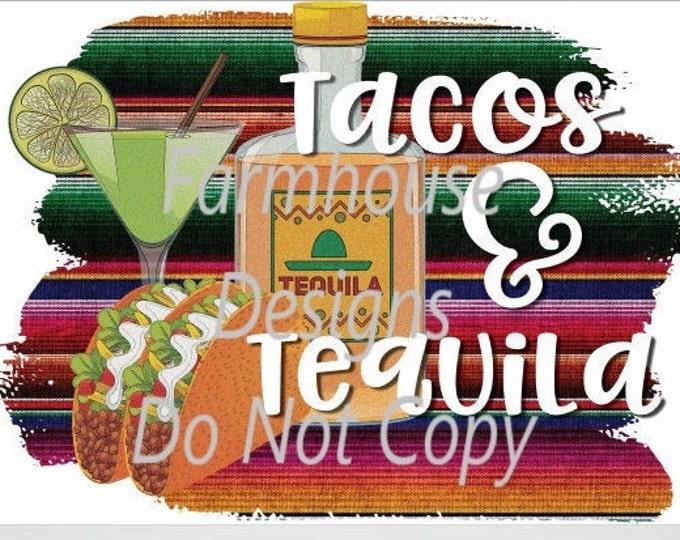 Tacos and Tequila , sublimation transfer or White Toner Transfer