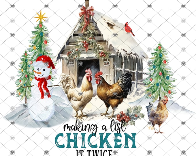 Making a list Chicken it twice, Chicken Christmas, Farm, Digital Download, Shirt Design, Door sign Png, digital download, png file