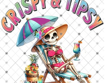 Crispy and Tipsy, skeleton at beach, summer design, funny shirt design, digital download, Png file