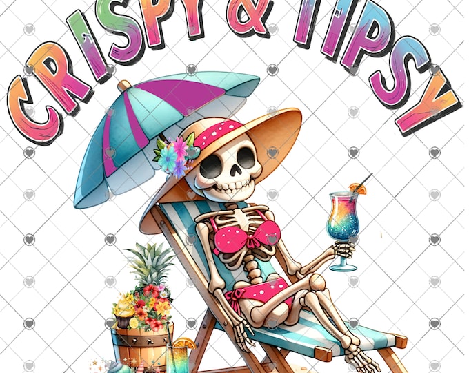 Crispy and Tipsy, skeleton at beach, summer design, funny shirt design, digital download, Png file