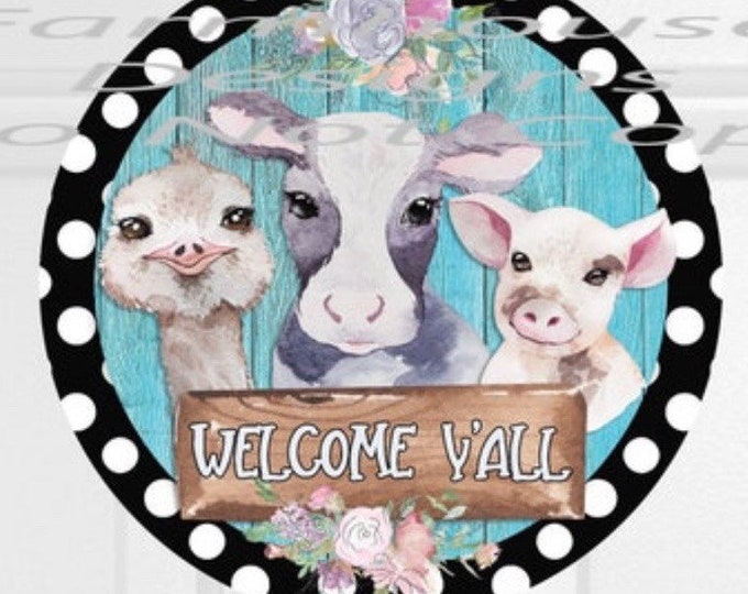 Wreath center, Welcome ya’ll farm animals welcome sign,aluminum wreath center