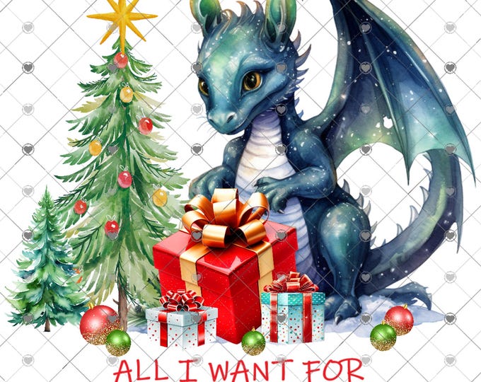 All I want for Christmas is a Dragon, Christmas Download, Shirt Design, Png, digital download, png, sign png