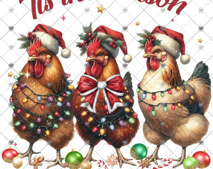 Tis the Season to be Chicking, Christmas Chickens Digital Download, Shirt Design, Door sign Png, digital download, png file