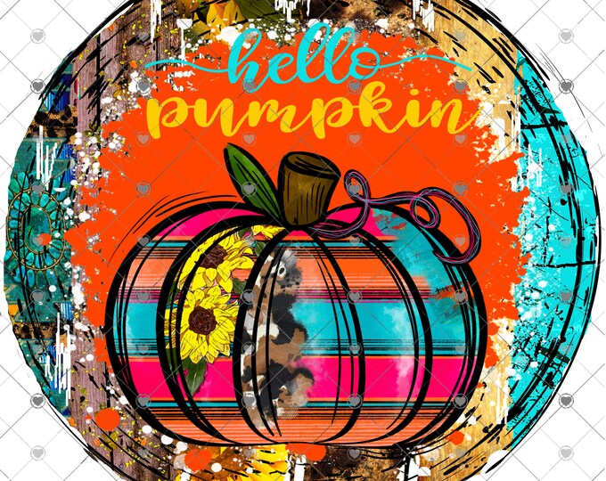 Hello Pumpkin, Serape Fall Pumpkin design, Welcome sign, digital download, png file, fall design, fall png