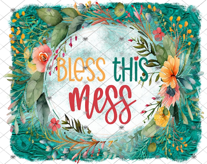 Bless This Mess, Leather and Flowers design, funny shirt design, digital download, Png file