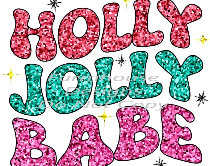 Holly Jolly Babe, glitter lettering, Digital Download, Shirt Design, sign Png, digital download, png file