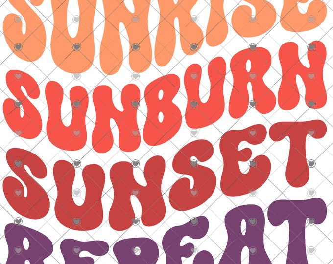 Sunrise Sunburn Sunset Repeat retro lettering design, funny shirt design, digital download, Png file