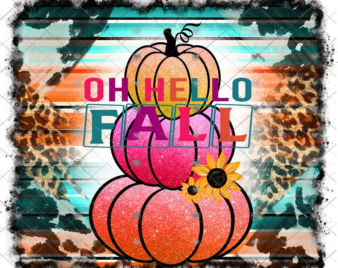 Oh Hello Fall, Glittered Pumpkins, Bright Colors, Serape, Fall print, digital download, png file, fall design, shirt design