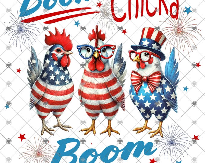 Boom Chicka Boom, Patriotic Chickens, fourth of July design download, Png, digital download, Png file