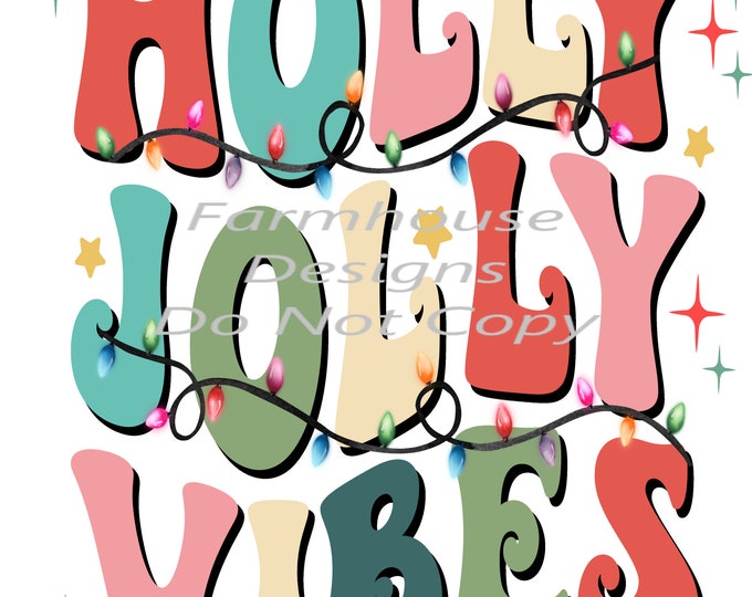 Holly Jolly Vibes, colorful sublimation transfer or White Toner Transfer