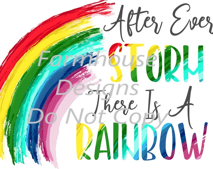 After every storm, there is a rainbow, Rainbow Baby, sublimation transfer or white toner print transfer