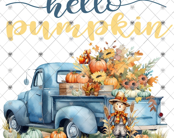 Hello Pumpkin, Blue Truck and Beautiful Flowers, Fall print, digital download, png file, fall design, shirt design