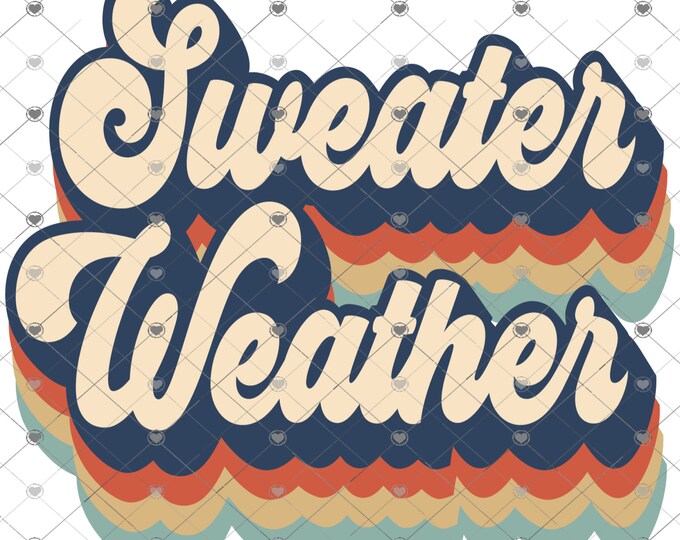 Sweater Weather, Retro Lettering, Fall design, digital download, png download, shirt design
