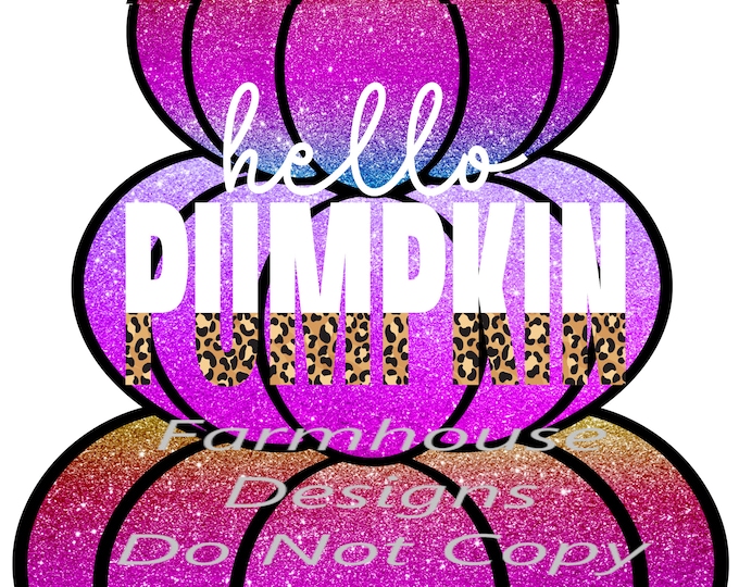 Hello Pumpkin, Glittered Pumpkins, Bright Colors, Purple, Pink, Blue ombre Fall print, digital download, png file, fall design, shirt design