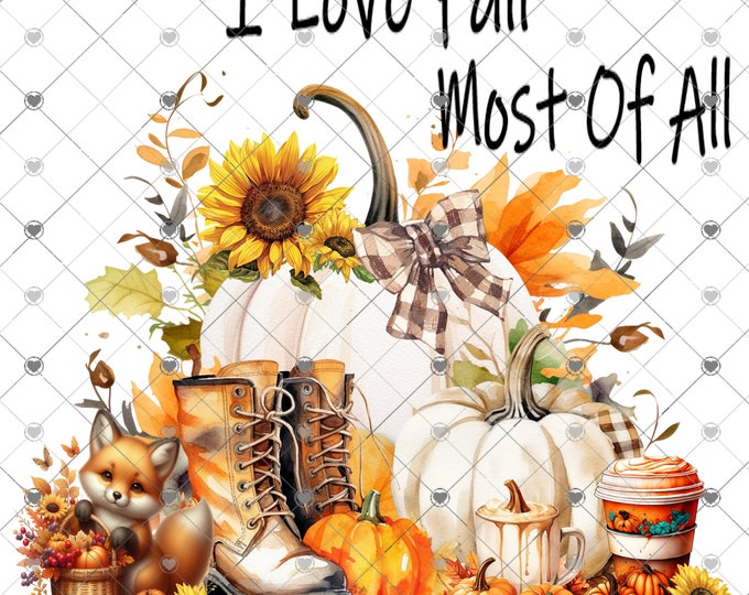 I Love Fall Most Of All, Coffee, Boots and pumpkins scene, Fall print, digital download, png file, fall design, shirt design