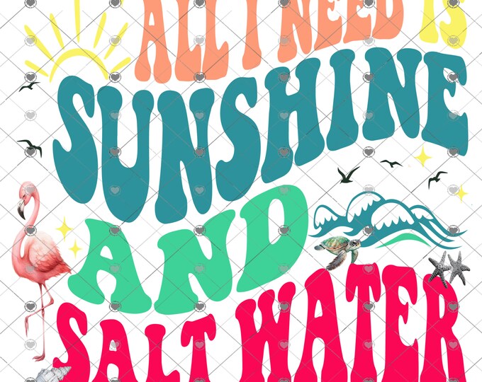 All I need is sunshine and saltwater,summer design, funny shirt design, digital download, Png file