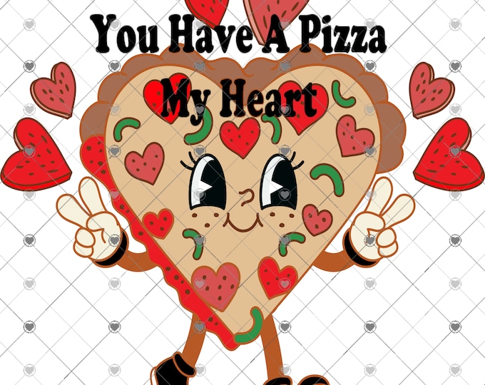 Valentine's Day, You have a pizza my heart, pizza character, children's shirt Png, download, digital download