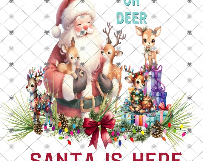 Oh Deer Santa is Here, Cute Deer, Christmas Download, Shirt Design, Png, digital download, png, sign png