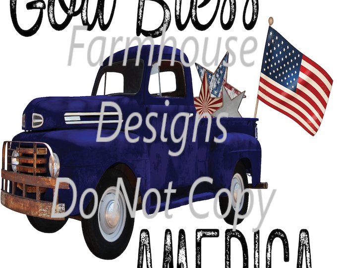 Rustic truck, 4th of July, God Bless America,  sublimation transfer or White Toner Transfer