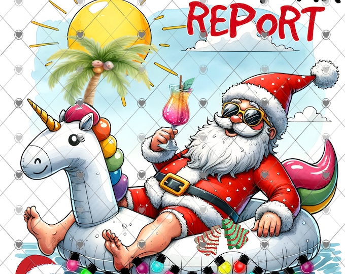 Mid Year Report, Still Naughty Santa, Christmas Beach Santa on a Unicorn Floaty, Digital Download, Shirt Design, digital download, png file