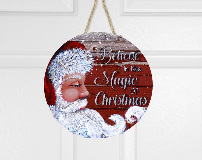 Santa Claus Believe in the Magic of Christmas, door hanger