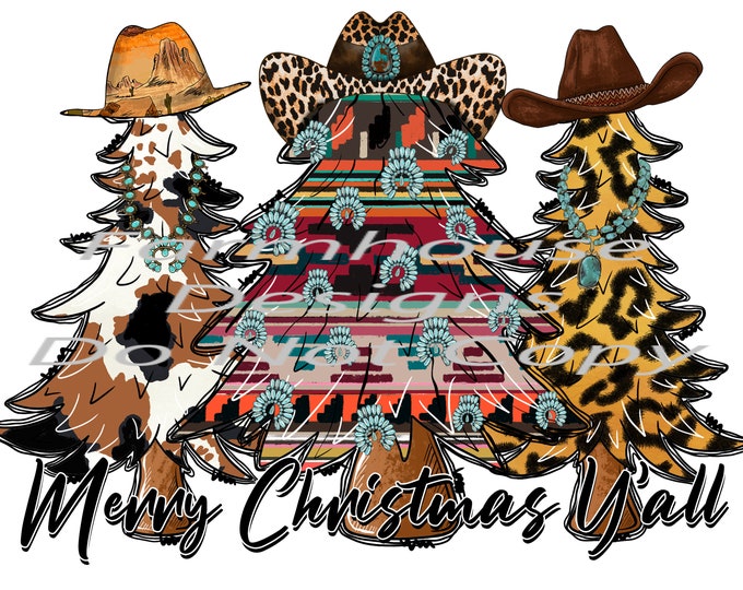 Merry ChristmasYa'll  Western, animal print, turquoise , serape trees  sublimation transfer or White Toner Transfer