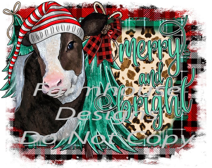 Merry and Bright  , Christmas Transfer , cow,   country  animal  sublimation transfer or DTF White Toner Transfer