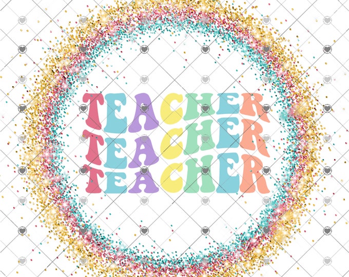 Teacher, Retro Lettering, glitter design, Back to School shirt design, digital download, png file