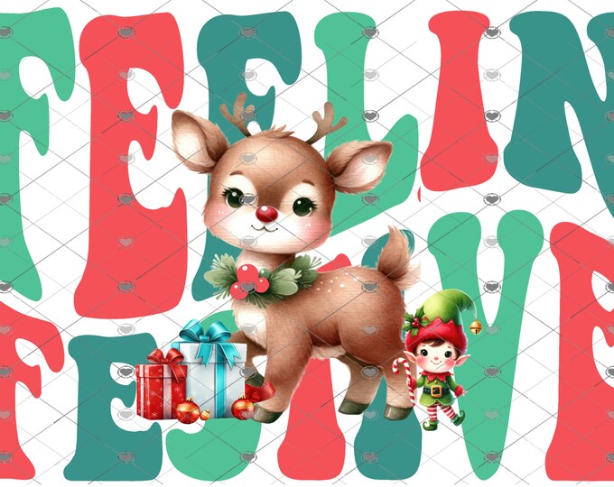 Feeln' Festive, Reindeer Christmas Download, Shirt Design, Png, digital download, png, sign png