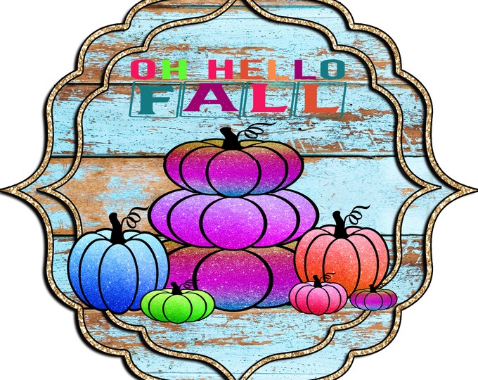 Oh Hello Fall, Glittered Pumpkins, Bright Colors, Purple, Pink, Blue ombre Fall print, digital download, png file, fall design, shirt design