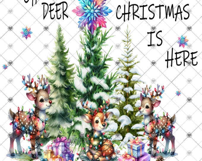 Oh Deer Christmas is Here, Cute Deer, 2 versions Christmas Download, Shirt Design, Png, digital download, png, sign png