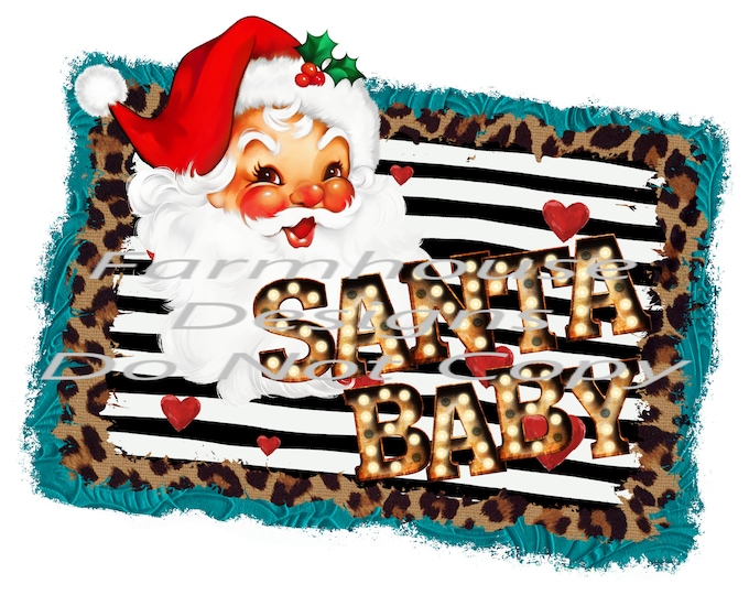 Santa Baby, Santa Clause and Cheetah Print, Sublimation Transferor White Toner Transfer