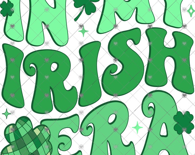 In My Irish Era, St. Patrick's Day shirt Png, download, digital download