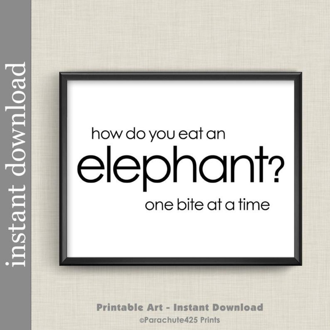 How Do You Eat An Elephant Printable quote office art Etsy