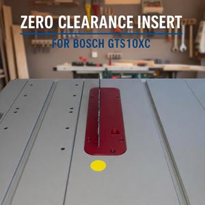 Zero Clearance Insert for Bosch GTS 10 XC Table Saw