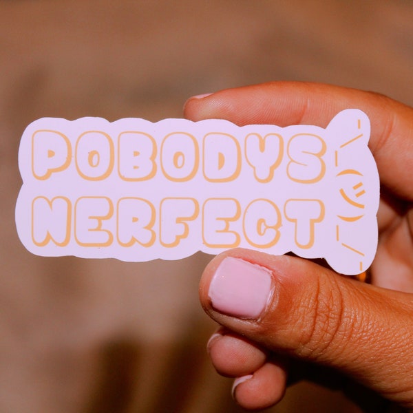Pobody's Nerfect Sticker | Shrug sticker \_(ツ)_/ | The Office stickers | The Good Place Stickers | funny water bottle stickers | cute