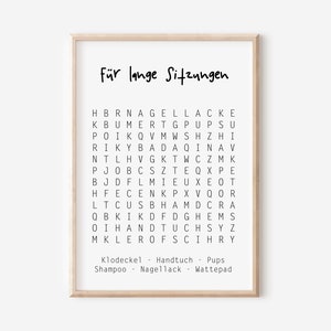 May include: A printable wall art design with a black and white word search puzzle. The puzzle is titled "For Long Sittings" and includes the words "Klodeckel, Handtuch, Pups, Shampoo, Nagellack, Wattepad".