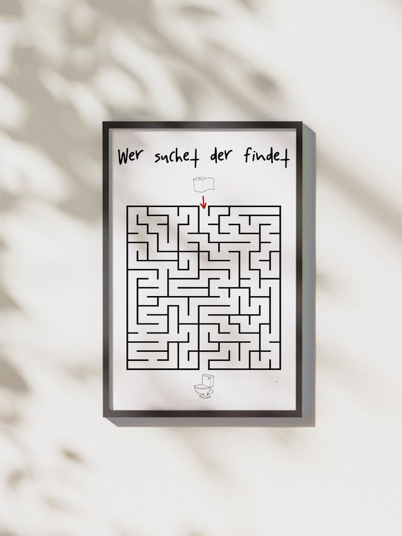 May include: A black and white maze with the text "Wer sucht der findet" at the top. The maze starts with a roll of toilet paper and ends with a toilet.