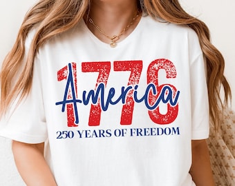 America 1776 Shirt, 250 Years Of Freedom Tee, Independence Day Shirt, Celebrate 250th Anniversary T-shirt, USA Flag Sweater, Patriotic Gift